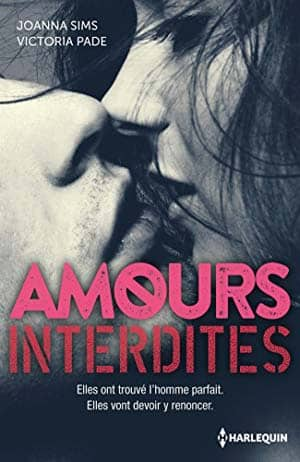 Joanna Sims & Victoria Pade – Amours interdites