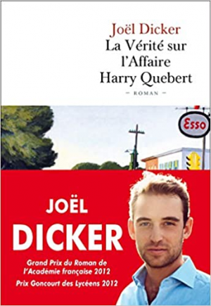 Joël Dicker – La Vérité sur l&rsquo;Affaire Harry Quebert