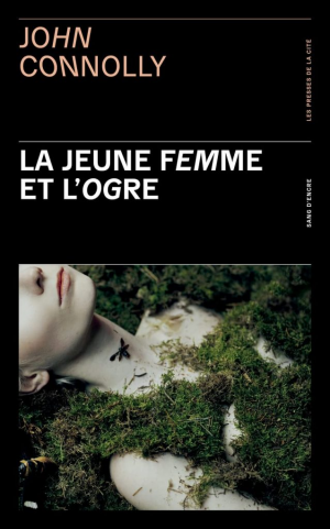 John Connolly – La jeune femme et l&rsquo;ogre