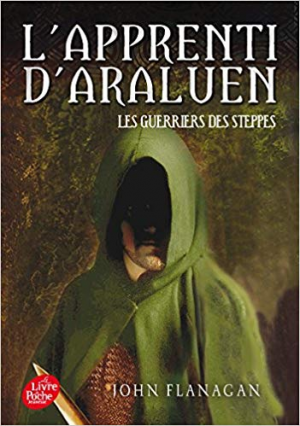 John Flanagan – L&rsquo;apprenti d&rsquo;Araluen – Tome 4 – Les Guerriers des steppes