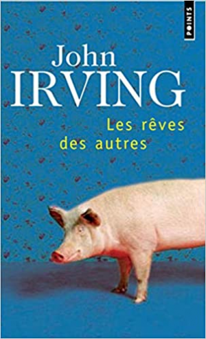 John Irving – Les Rêves des autres