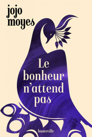 Jojo Moyes – Le bonheur n’attend pas