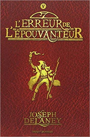 Joseph Delaney – L&rsquo;Épouvanteur, Tome 05: L&rsquo;erreur de l&rsquo;épouvanteur