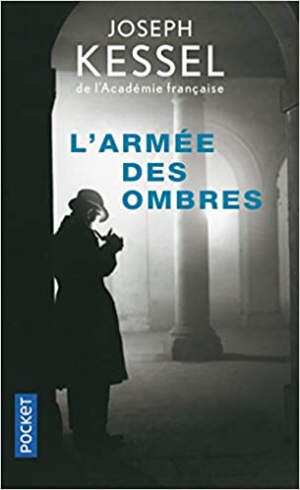 Joseph Kessel – L&rsquo;armée des ombres