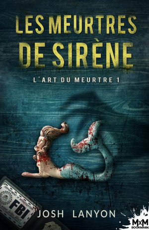 Josh Lanyon – L’Art du meurtre, Tome 1 : Les Meurtres de sirène