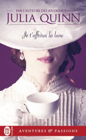 Julia Quinn – The Lyndon Sisters, Tome 1 : Je t&rsquo;offrirai la lune