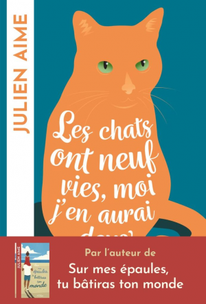 Julien Aime – Les chats ont neuf vies, moi j&rsquo;en aurai deux