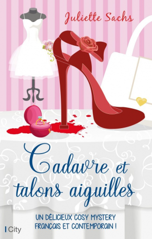 Juliette Sachs – Cadavre et talons aiguilles