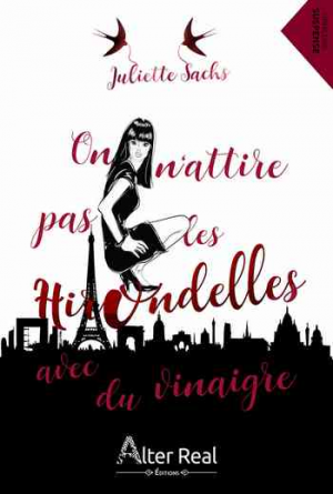 Juliette Sachs – On n&rsquo;attire pas les hirondelles avec du vinaigre