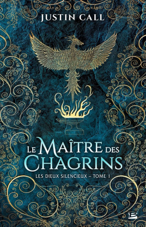 Justin Travis Call – Les Dieux silencieux, Tome 1 : Le Maître des chagrins