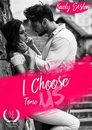 Kaely Sisley – I choose us, Tome 1