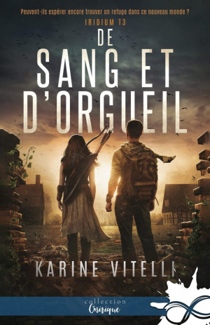 Karine Vitelli – Iridium, Tome 3 : De sang et d’orgueil