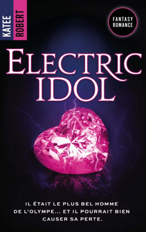 Katee Robert – Dark Olympus, Tome 2 : Electric Idol