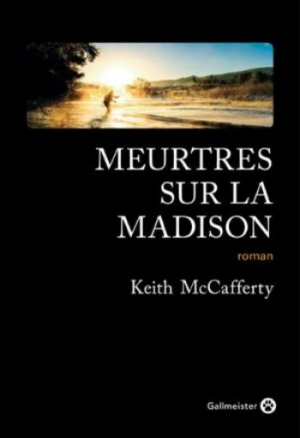 Keith McCafferty – Meurtres sur la Madison