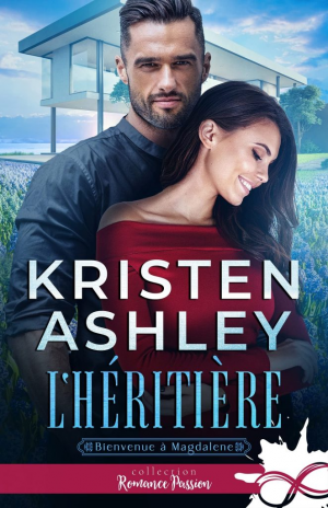 Kristen Ashley – Bienvenue à Magdalene, Tome 2 : L’Héritière