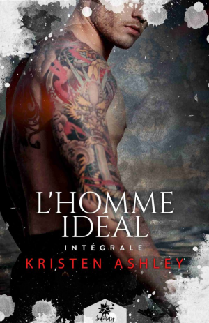 Kristen Ashley – L&rsquo;Homme idéal, Intégrale