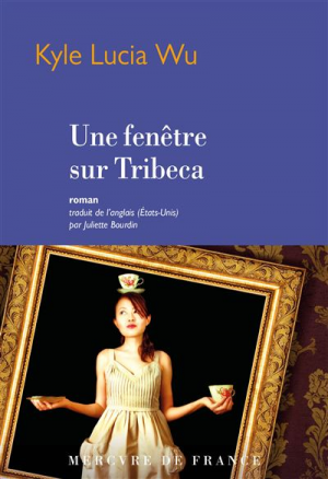 Kyle Lucia Wu – Une fenêtre sur Tribeca