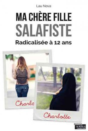 Lau Nova – Ma chère fille salafiste: Radicalisée à 12 ans