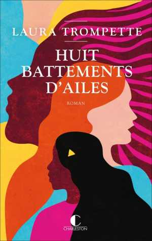 Laura Trompette – Huit battements d&rsquo;ailes