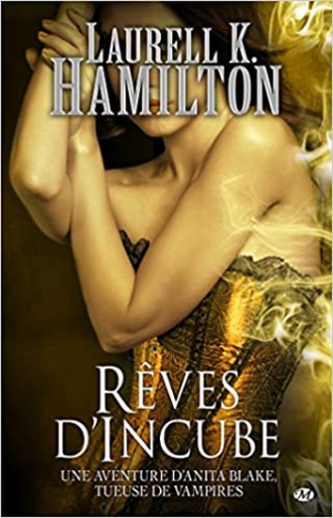 Laurell K. Hamilton – Anita Blake, tome 12 : Rêves d&rsquo;Incube