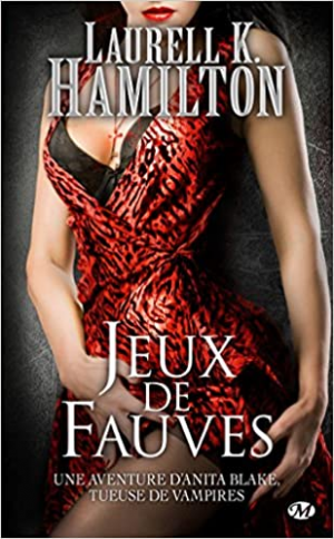 Laurell K. Hamilton – Anita Blake, tome 17 : Jeux de Fauves