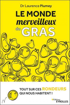 Laurence Plumey – Le monde merveilleux du gras