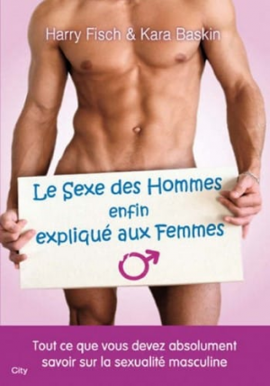 Le Sexe Des Hommes Enfin Explique Aux Femmes