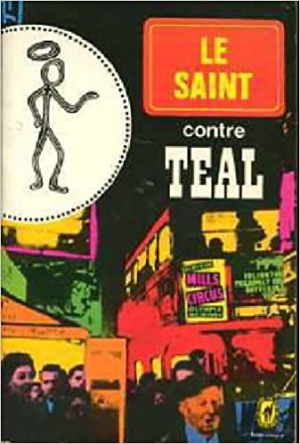 Leslie CHARTERIS – Le Saint contre Teal