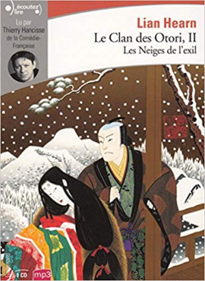 Lian Hearn – Le Clan des Otori Tome 2 : Les Neiges de l&rsquo;exil