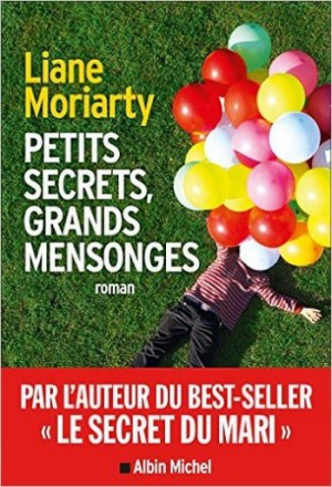 Liane Moriarty – Petits secrets, grands mensonges