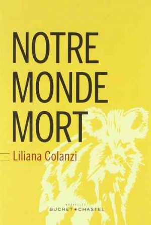 Liliana Colanzi – Notre monde mort