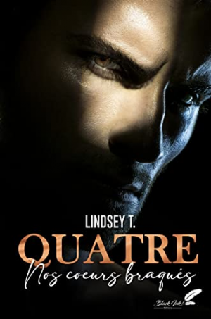 Lindsey T. – Quatre : nos cœurs braqués