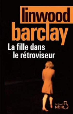 Linwood Barclay – La fille dans le retroviseur