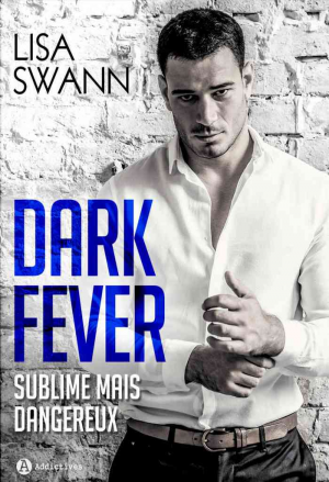 Lisa Swann – Dark Fever : Milliardaire, sublime… mais dangereux