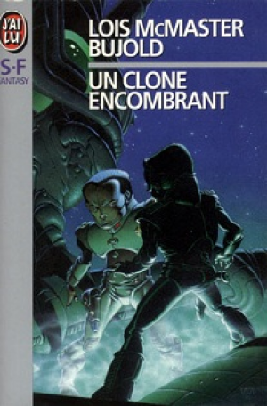 Lois McMaster Bujold – La saga Vorkosigan, tome 11 : Un Clone encombrant