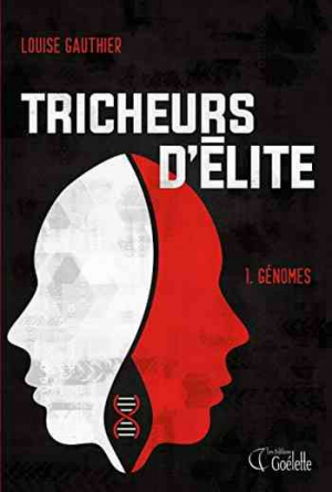 Louise Gauthier – Tricheurs d’élite, Tome 1: Génomes