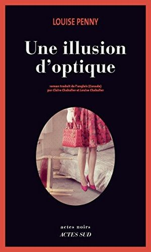 Louise Penny – Une illusion d’optique