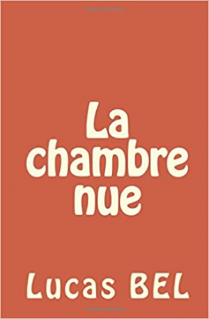 Lucas Bel – La chambre nue