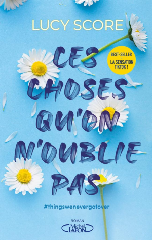 Lucy Score – Ces choses qu&rsquo;on n&rsquo;oublie pas, Tome 1