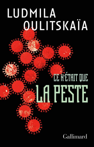 Ludmila Oulitskaïa – Ce n&rsquo;était que la peste