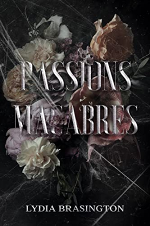 Lydia Brasington – Passions Macabres