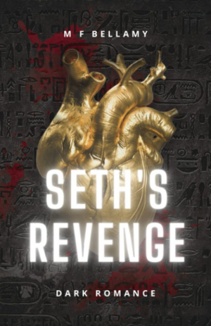 M F Bellamy – Seth&rsquo;s Revenge