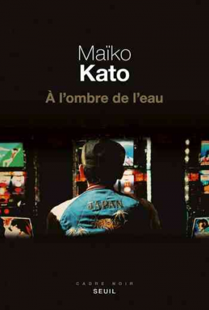 Maïko Kato – A l’ombre de l’eau