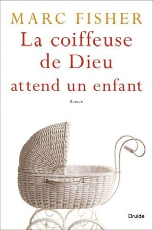 Marc Fisher – La coiffeuse de Dieu attend un enfant