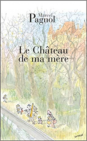 Marcel Pagnol – Le chateau de ma mère