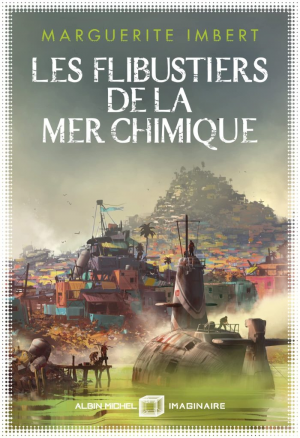 Marguerite Imbert – Les Flibustiers de la mer chimique