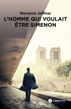 Marianne Jeffmar – L&rsquo;Homme qui voulait être Simenon