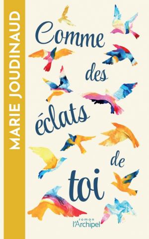 Marie Joudinaud – Comme des éclats de toi