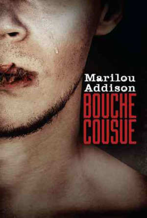 Marilou Addison – Bouche cousue