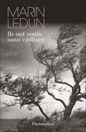 Marin Ledun – Ils ont voulu nous civiliser